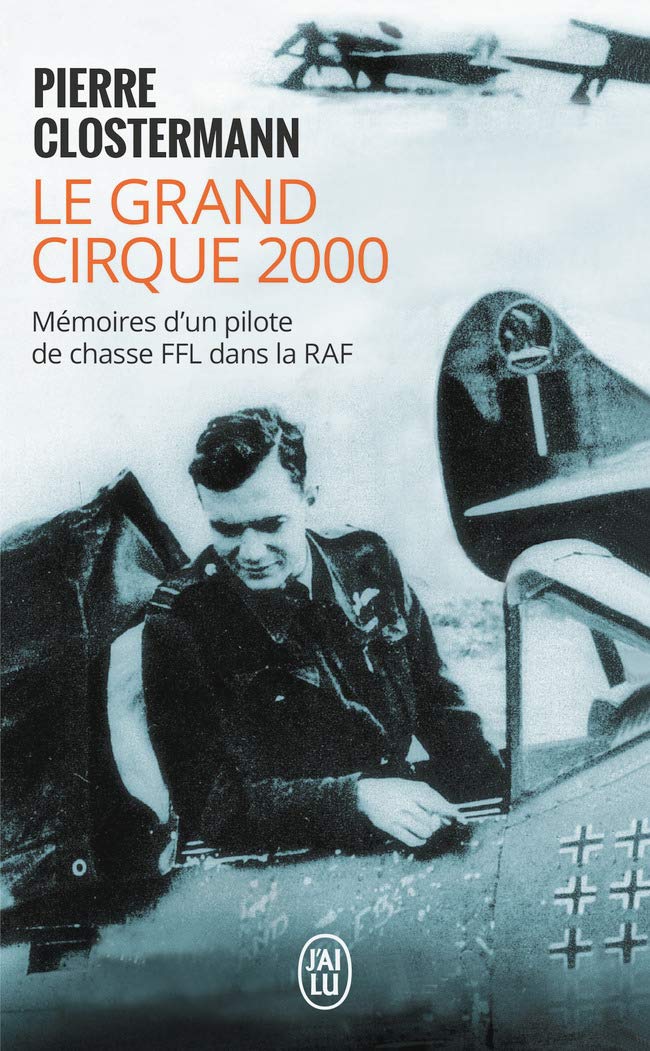 Le Grand Cirque 2000: MEMOIRES D'UN PILOTE DE CHASSE FFL DANS LA RAF Biographies & Memoirs