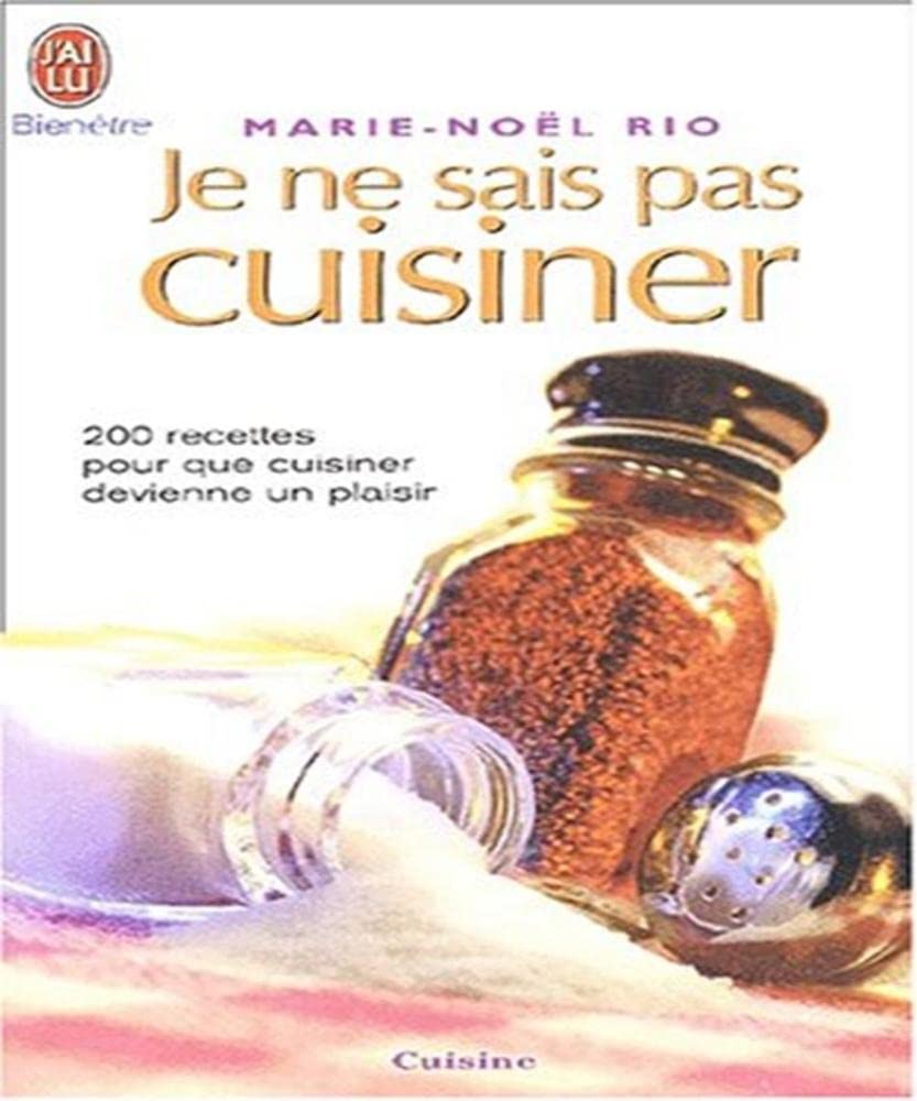 Je ne sais pas cuisiner : 200 recettes pour que cuisiner devienne un plaisir Leisure, Home & Garden