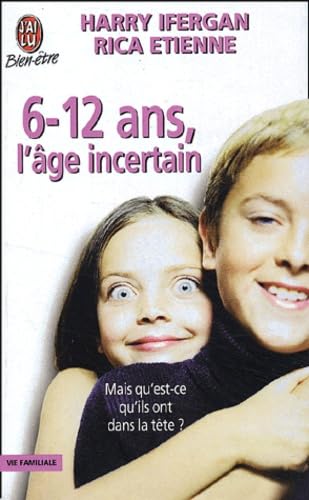 Six - douze ans, l'age incertain: MAIS QU'EST-CE QU'ILS ONT DANS LA TETE Books