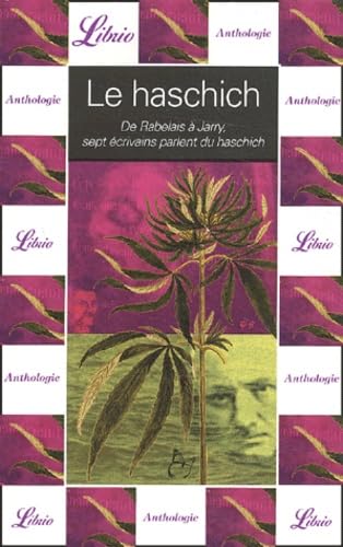 Le Haschich : De Rabelais à Jarry, sept écrivains parlent du haschich book