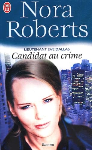 Lieutenant Eve Dallas, tome 9 : Candidat au crime book