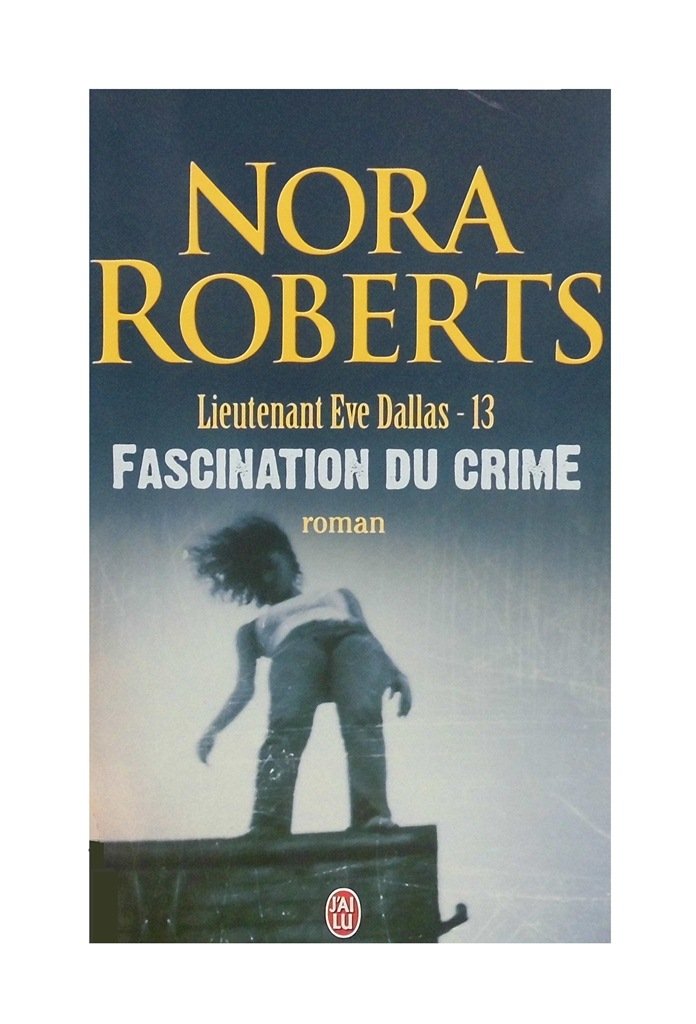 Lieutenant Eve Dallas, Tome 13 : Fascination du crime Books