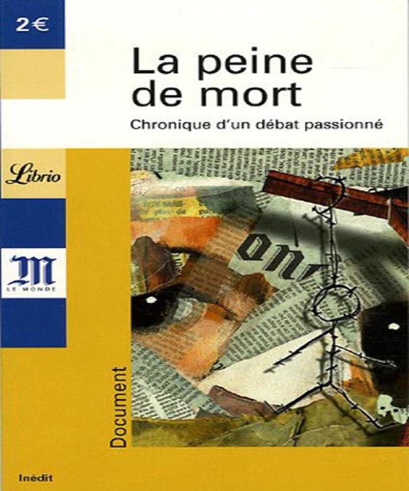 La peine de mort: CHRONIQUE D'UN DEBAT PASSIONNE Essays & Short Stories
