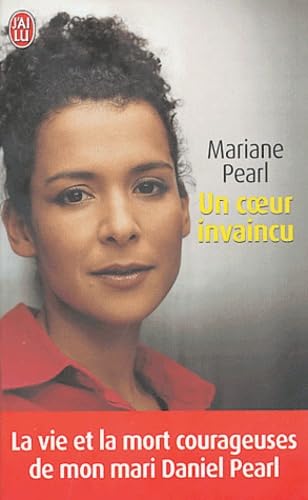 Un coeur invaincu: La vie et la mort courageuses de mon mari Daniel Pearl book