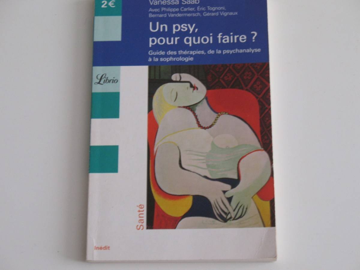 Un psy, pour quoi faire ?: Guide des thérapies, de la psychanalyse à la sophrologie book