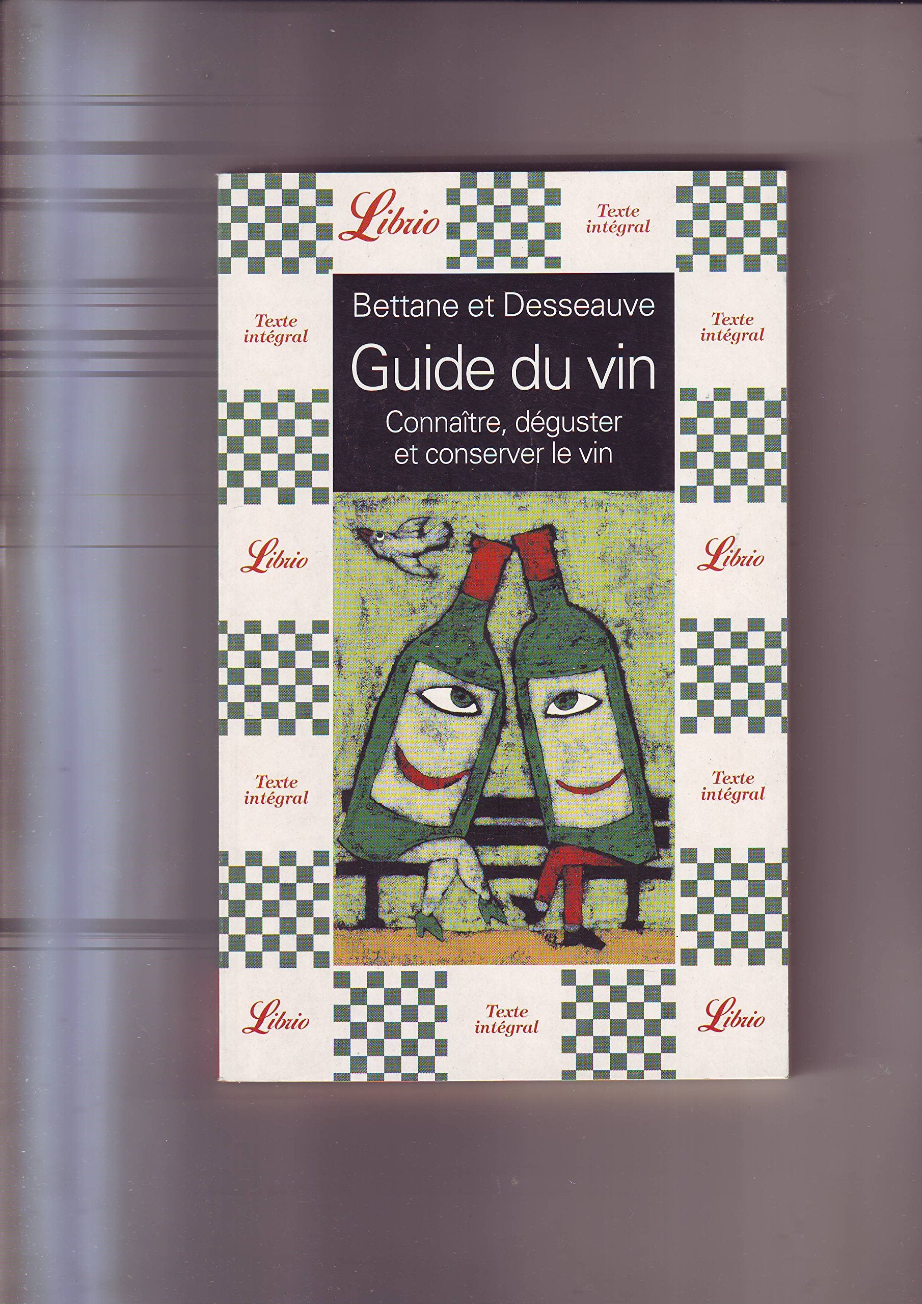 Guide du vin: connaitre, déguster et conserver le vin book