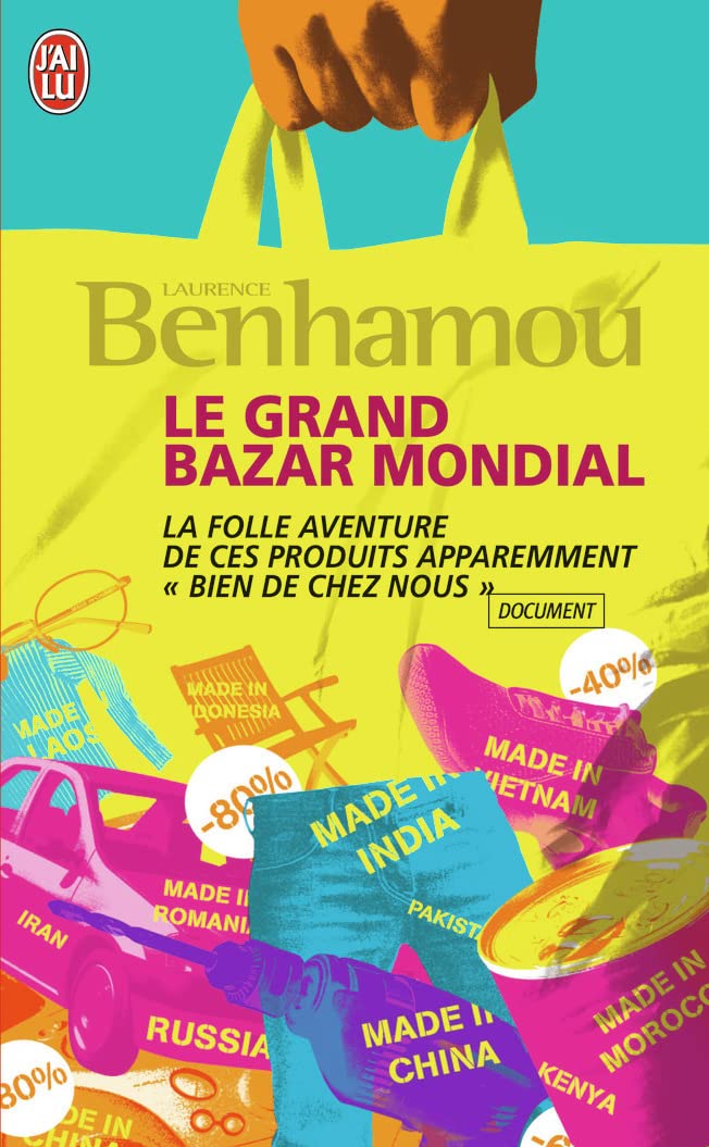 Le Grand Bazar Mondial: La folle aventure de ces produits apparement "bien de chez nous" Books