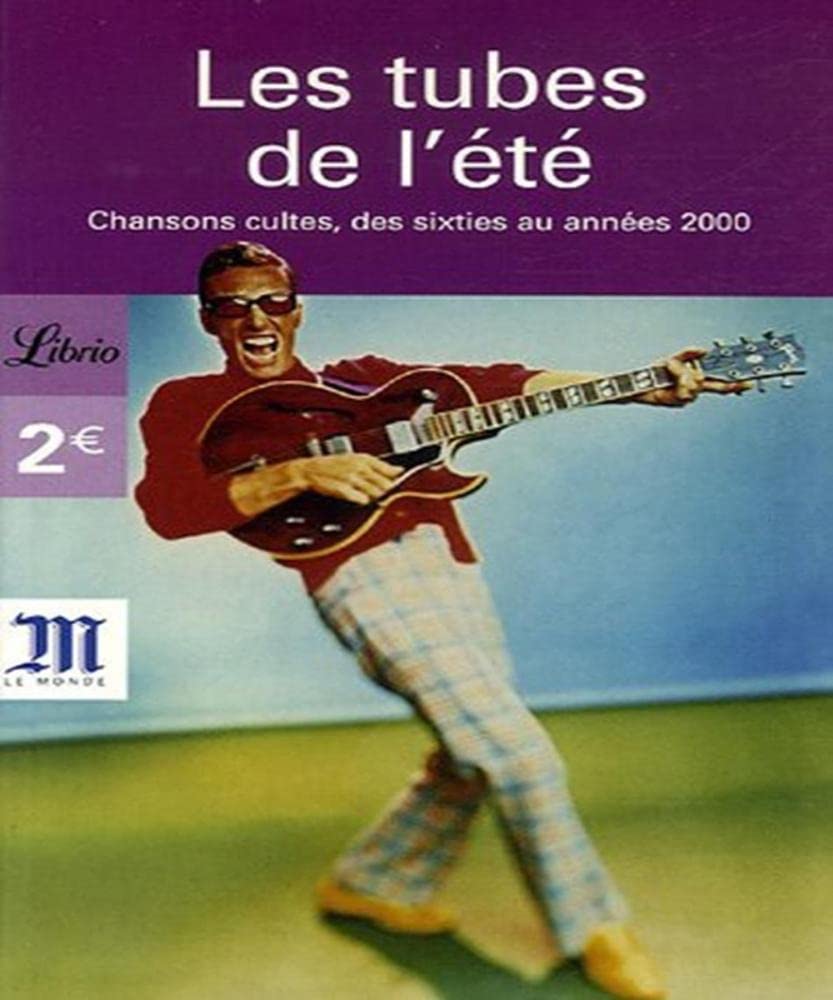 Les tubes de l'été : Chansons cultes, des sixties aux années 2000 Classics