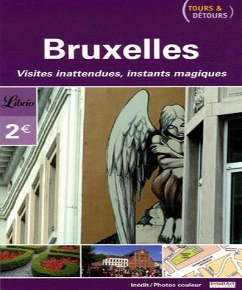 Bruxelles - tours et detours: VISITES INATTENDUES INSTANTS MAGIQUES book