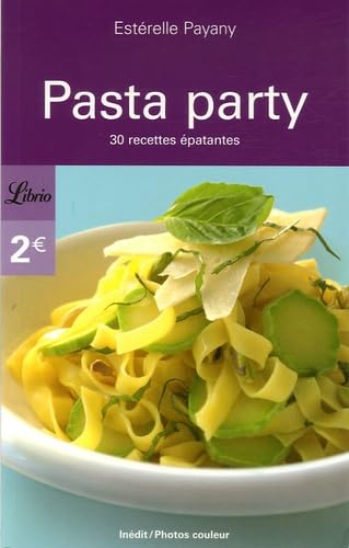 PASTA PARTY: 30 RECETTES EPATANTES book