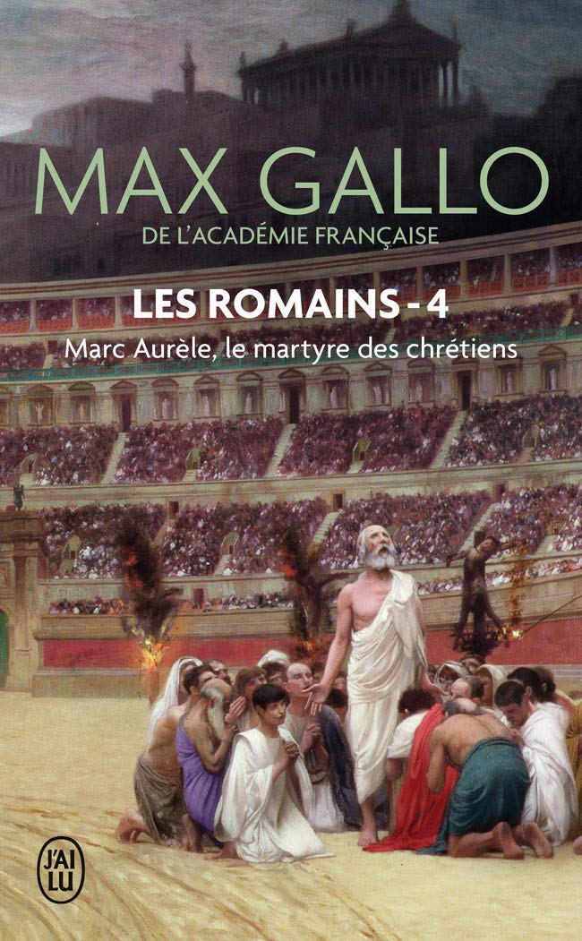 Les romains 4/Marc Aurele: Le martyre des Chrétiens Contemporary literature