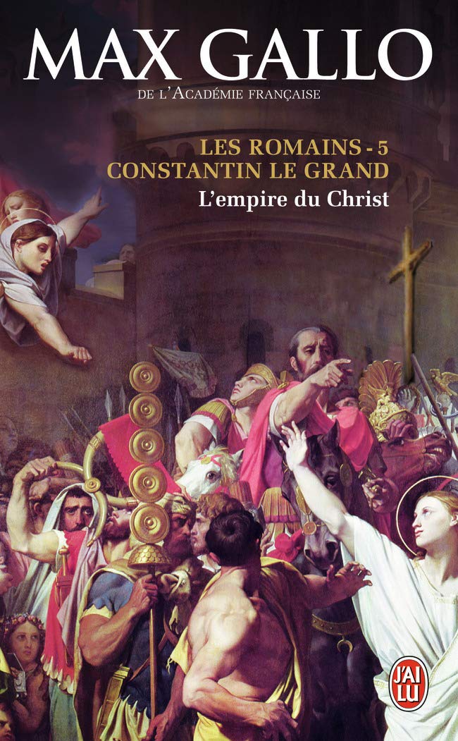 Les Romains 5/Constantin le Grand, l'Empire du Christ Contemporary literature