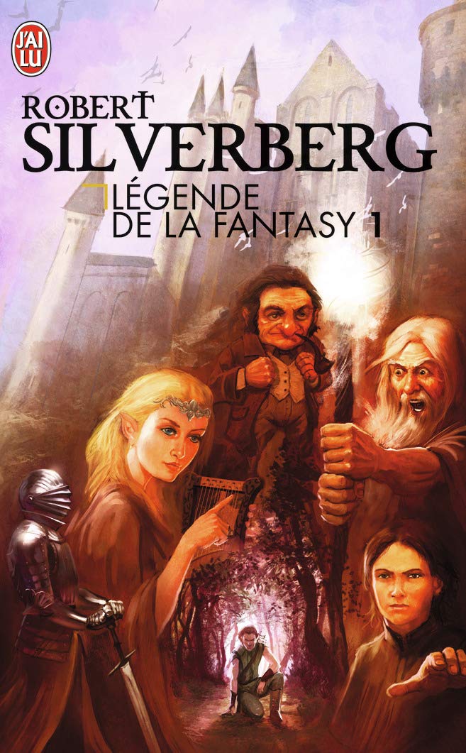 Legendes De LA Fantasy 1/Anthologie Presentee Par Robert Silverberg: Six récits inédits par les maîtres de la fantasy moderne Fantasy & Sci-Fi