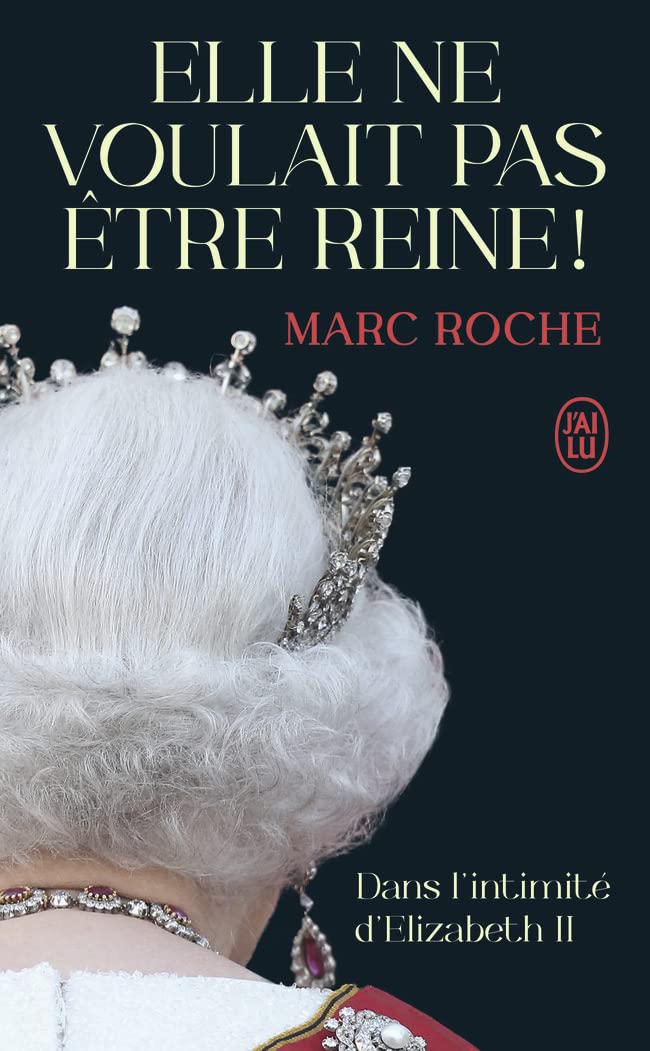 Elle ne voulait pas être reine !: Dans l'intimité d'Elizabeth II Memories