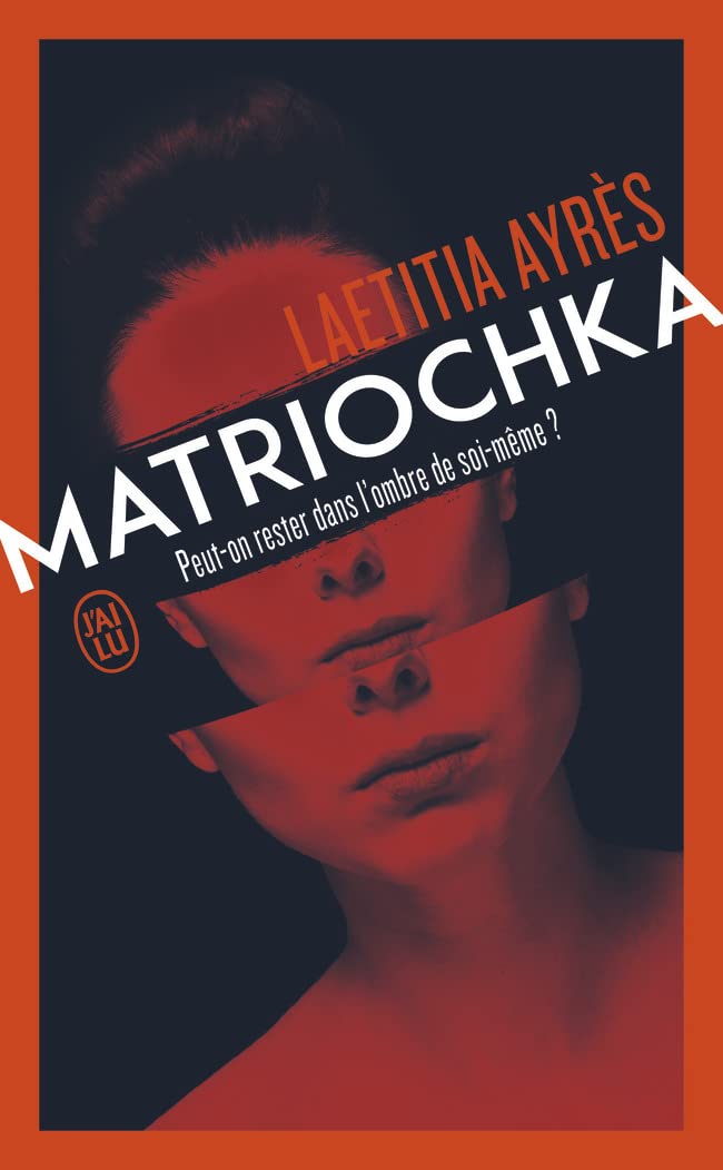 Matriochka: Peut-on rester dans l'ombre de soi-même ? Contemporary literature