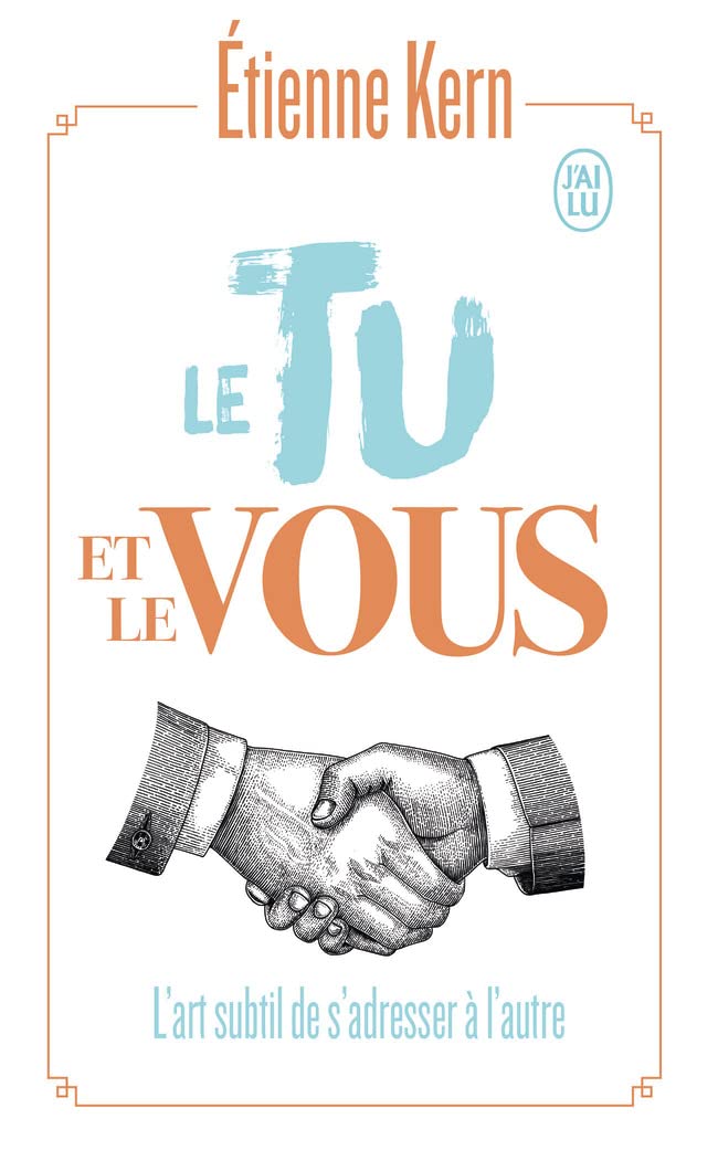 Le tu et le vous: L'art subtil de s'adresser à l'autre Essays & Short Stories