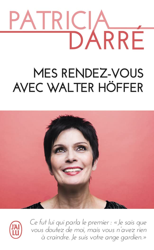 Mes rendez-vous avec Walter Höffer: L'ange gardien venu des ténèbres Books