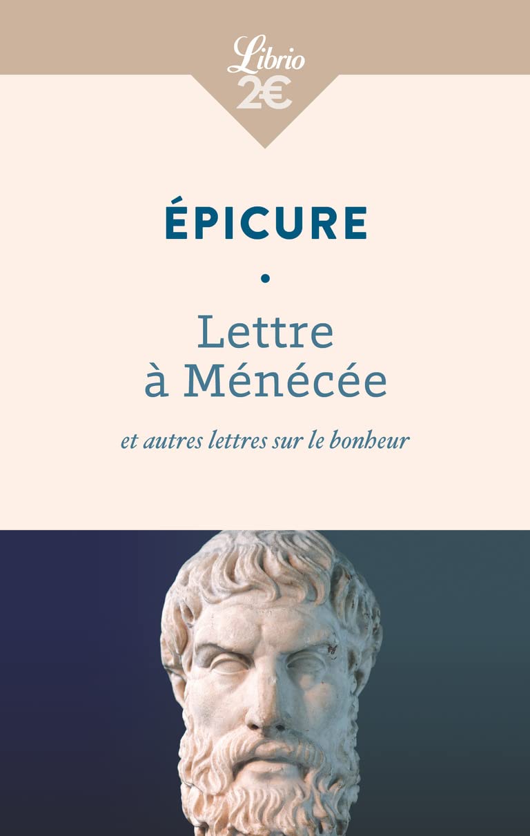 Lettre à Ménécée et autres lettres sur le bonheur Philosophy