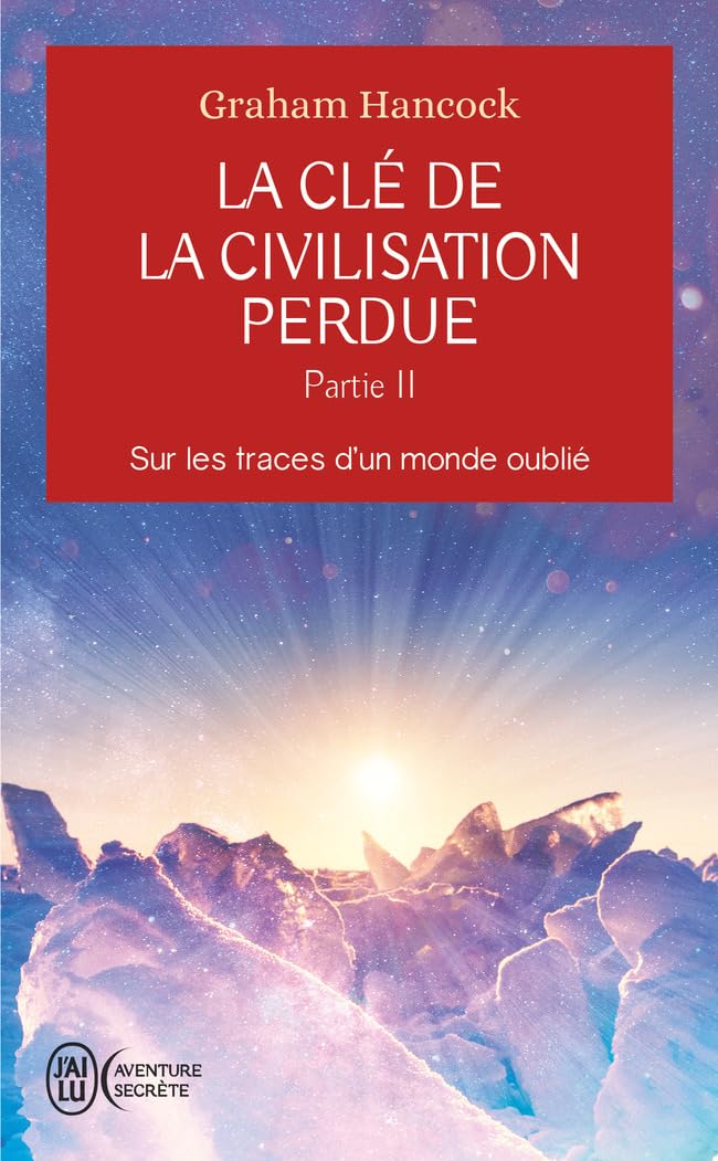 La clé de la civilisation perdue: Sur les traces d'un monde oublié (2) Religion & Esotericism