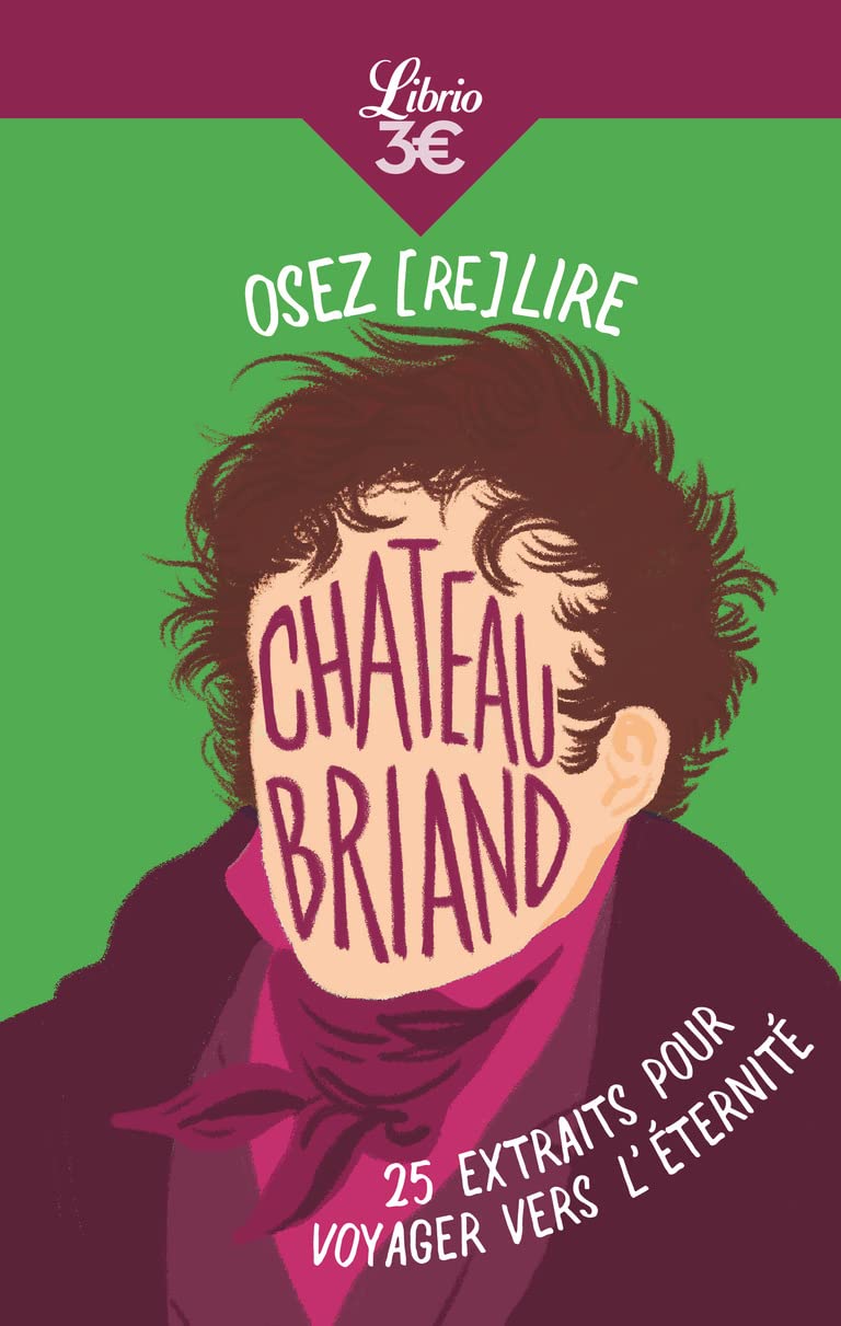 Osez (re)lire Chateaubriand: 25 extraits pour voyager vers l'éternité Contemporary literature