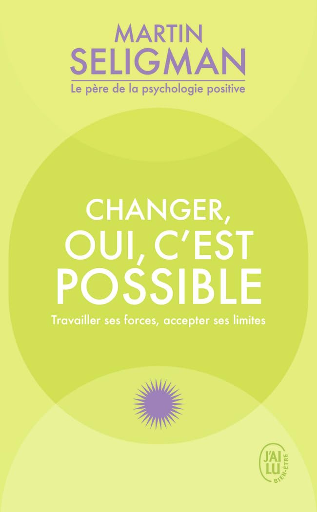 Changer, oui, c'est possible: Travailler ses forces, accepter ses limites book