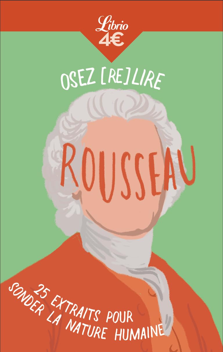 Osez (re)lire Rousseau: 25 extraits pour sonder la nature humaine Classics