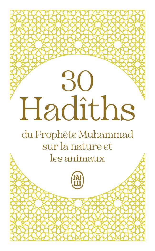 30 Hadîths du Prophète Muhammad sur la nature et les animaux Books
