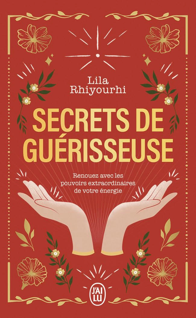 Secrets de guérisseuse: Renouez avec les pouvoirs extraordinaires de votre énergie Religion & Esotericism