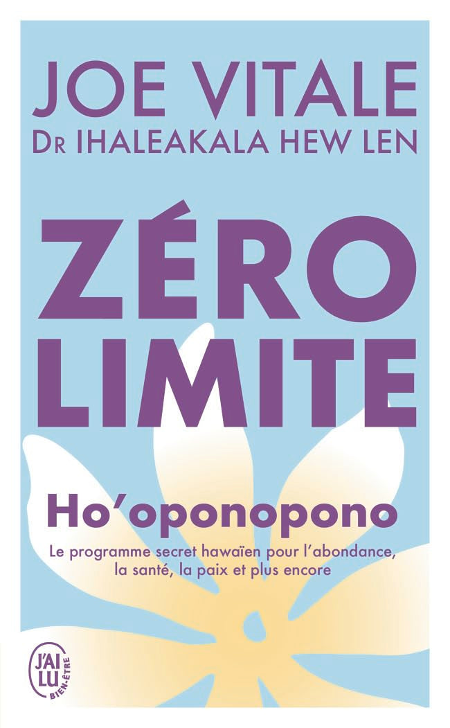 Zéro limite: Ho'oponopono : le programme secret hawaïen pour l'abondance, la santé, la paix et plus encore book
