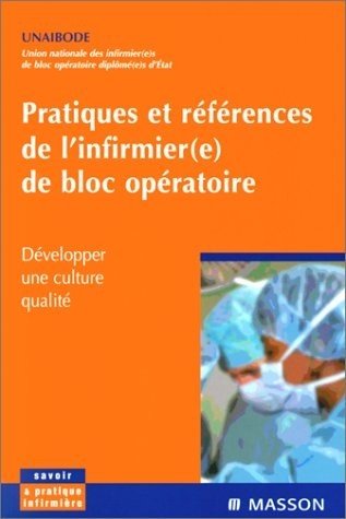 Pratiques et références de l'infirmier(e) de bloc opératoire.: Développer une culture qualité Books
