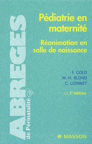 Pédiatrie en maternité.: Réanimation en salle de naissance, 2ème édition Books