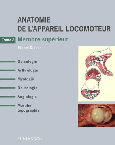 Anatomie de l'appareil locomoteur: Tome 2, Membre supérieur Medicine