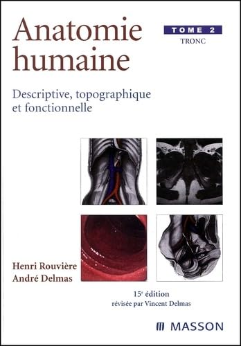 Anatomie humaine descriptive topographique et fonctionnelle, tome 2 : Tronc Medicine