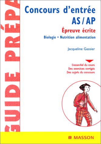 Concours d'entrée AS/AP : Epreuve écrite : Biologie, nutrition, alimentation book