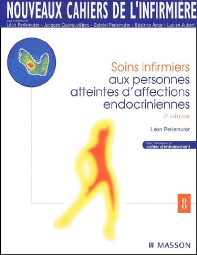 Nouveaux cahiers de l'infirmière, tome 8 : Soins infirmiers aux personnes atteintes d'affections endocriniennes book