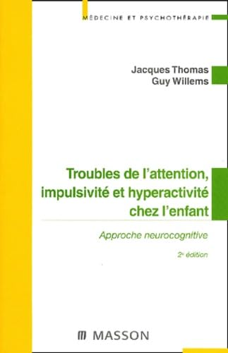 Troubles de l'attention, impulsivité et hyperactivité chez l'enfant : approche neurocognitive Books