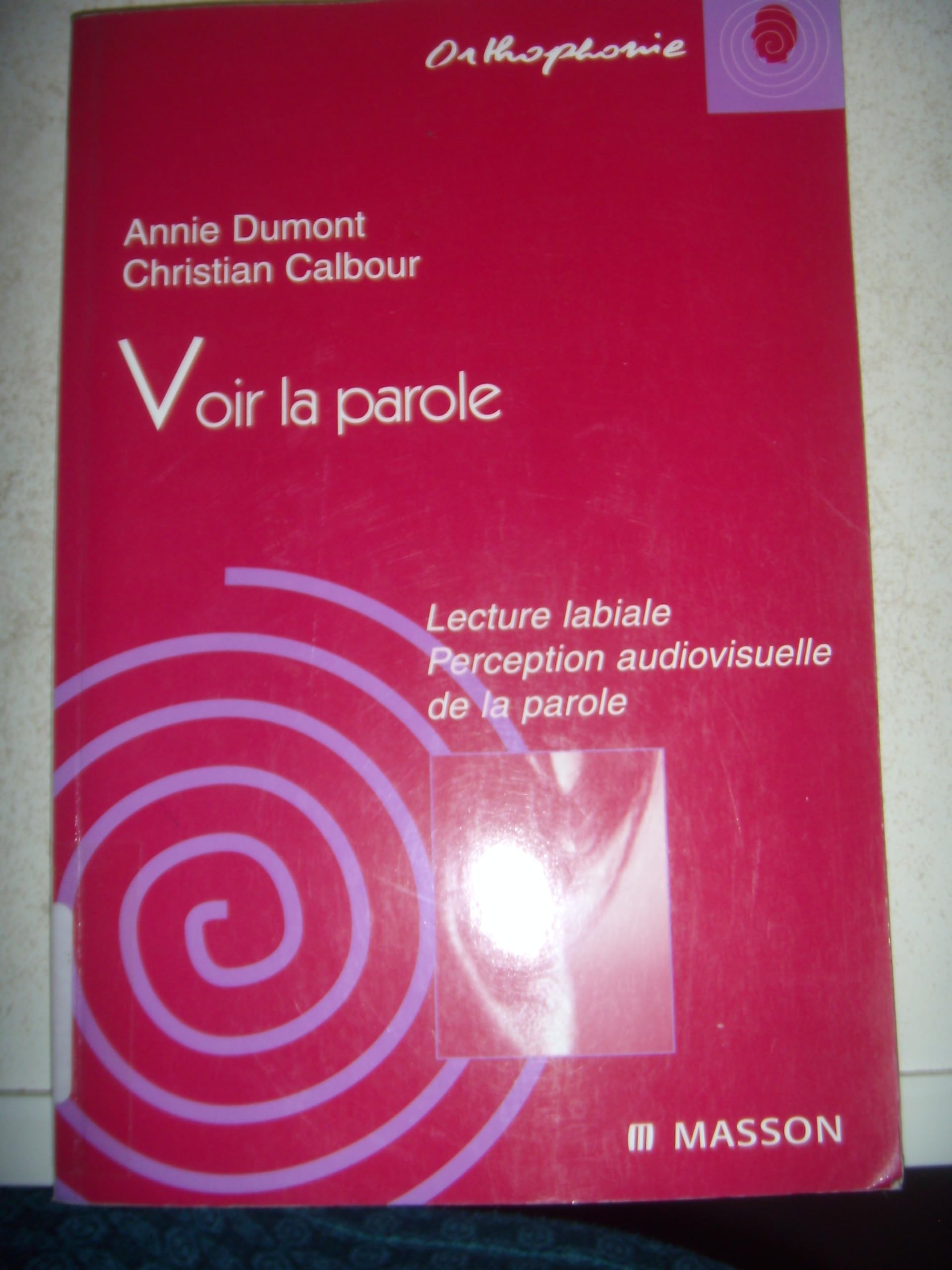 Voir La Parole. Lecture Labiale, Perception Audiovisuelle De La Parole Books