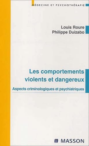 Les comportements violents et dangereux - Aspects criminologiques et psychiatriques: POD Medicine