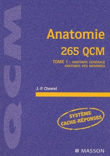 Anatomie 265 Qcm. Tome 1, Anatomie Generale, Anatomie Des Membres Books