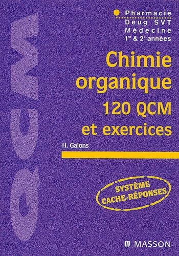 Chimie organique : 120 QCM et exercices book