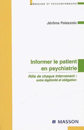 Informer le patient en psychiatrie: Rôle de chaque intervenant - Entre légitimité et obligation Medicine