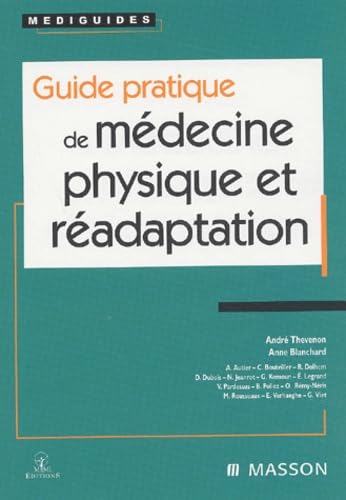 Guide pratique de médecine physique et réadaptation Medicine