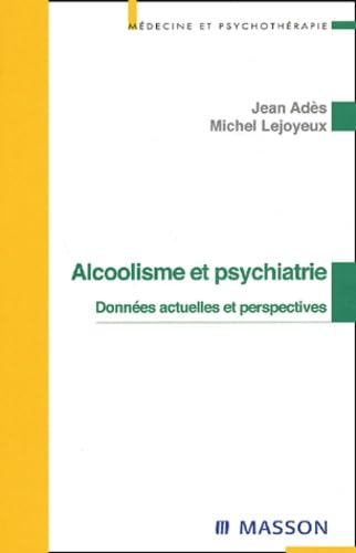 Alcoolisme et psychiatrie: Données actuelles et perspectives Medicine