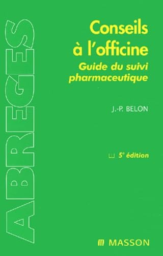 Conseils à l'officine.: Guide du suivi pharmaceutique, 5ème édition Books