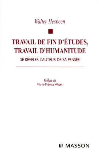 Travail de fin d'études, travail d'humanitude: Se révéler l'auteur de sa pensée Books