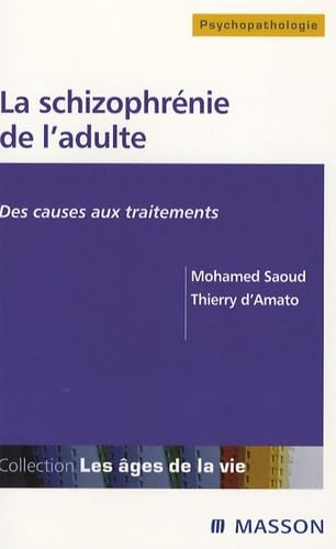 La schizophrénie de l'adulte: Des causes aux traitements Psychology