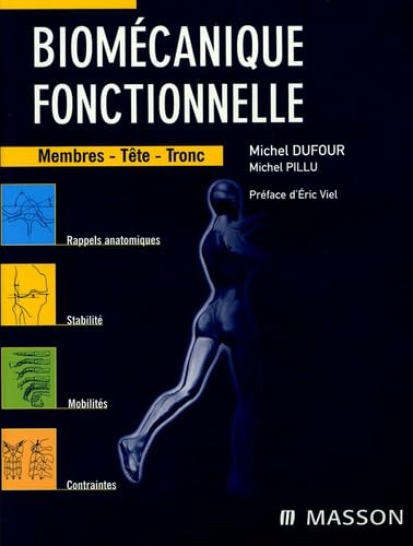 Biomécanique fonctionnelle: Rappels anantomiques, stabilité, mobilités, contraintes : Membres, tête, tronc Medicine