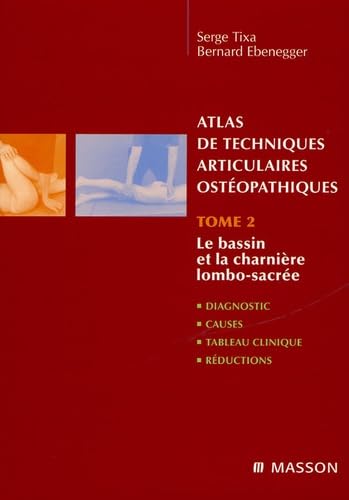 Atlas de techniques articulaires ostéopathiques, tome 2 : Le bassin et la charnière lombo-sacrée Medicine