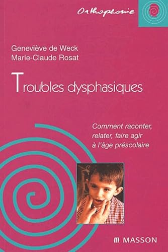 Troubles dysphasiques: Comment raconter, relater, faire agir à l'âge préscolaire Medicine