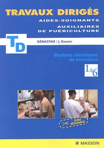 Travaux dirigés pour les aides-soignants et les auxiliaires de puériculture : Modules identiques 1 à 6 book